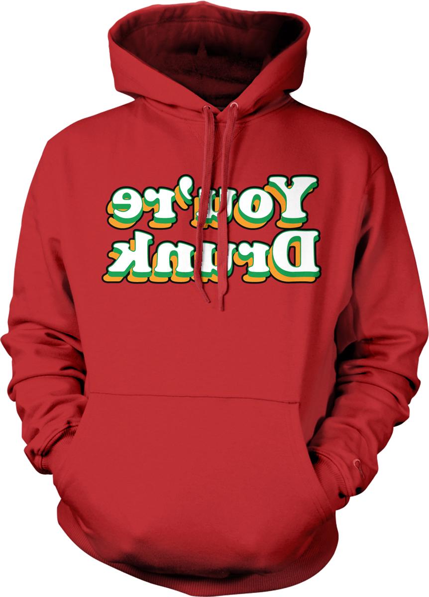 A red hoodie with the text "You're drinking" printed on it.
