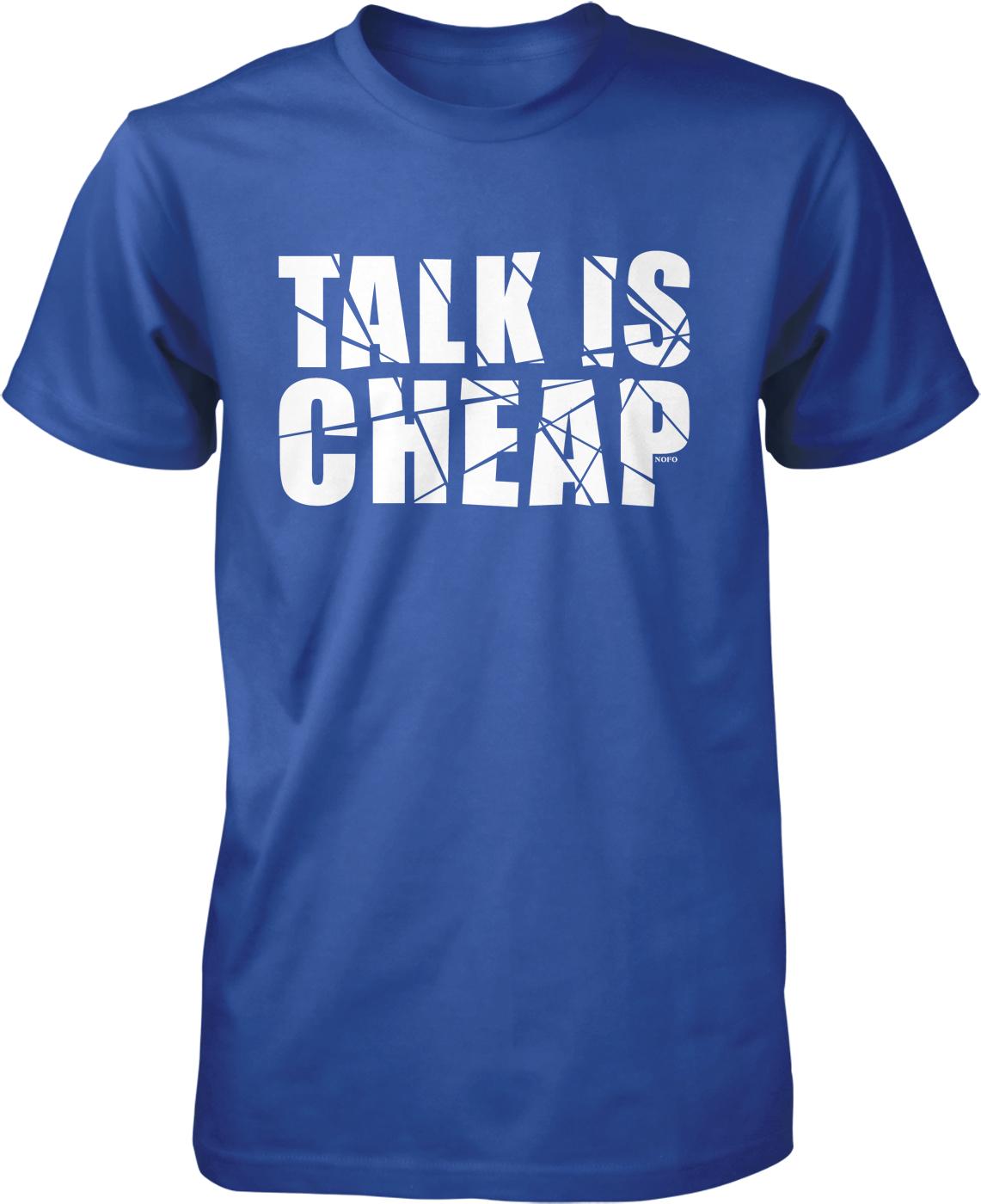 A blue t-shirt with the text "TALK IS CHEAP" printed on it in white letters.
