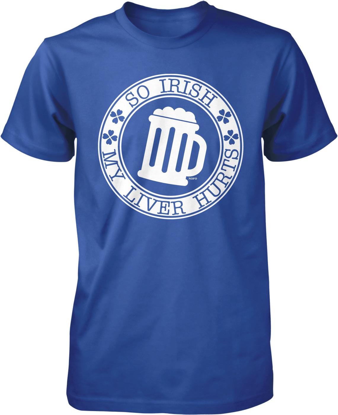 A blue t-shirt with a white circular logo that says "So Irish, my liver hurts" around a mug icon.