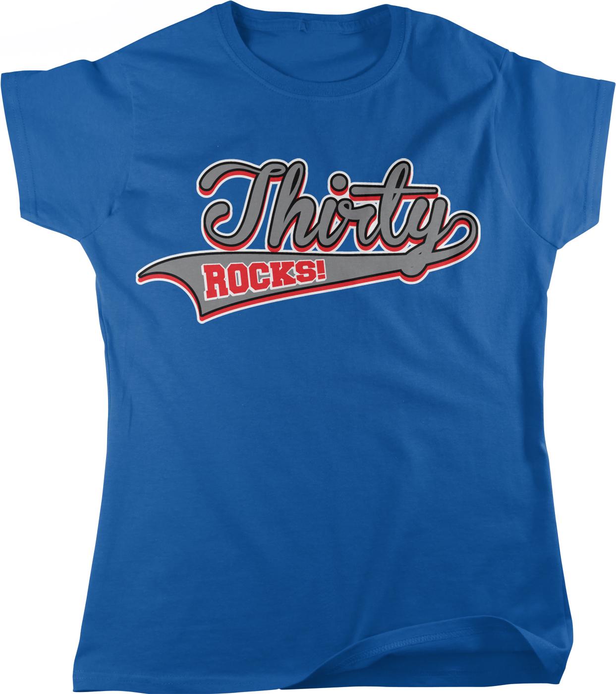 A blue t-shirt with the text " Thirty Rocks!" printed on it.