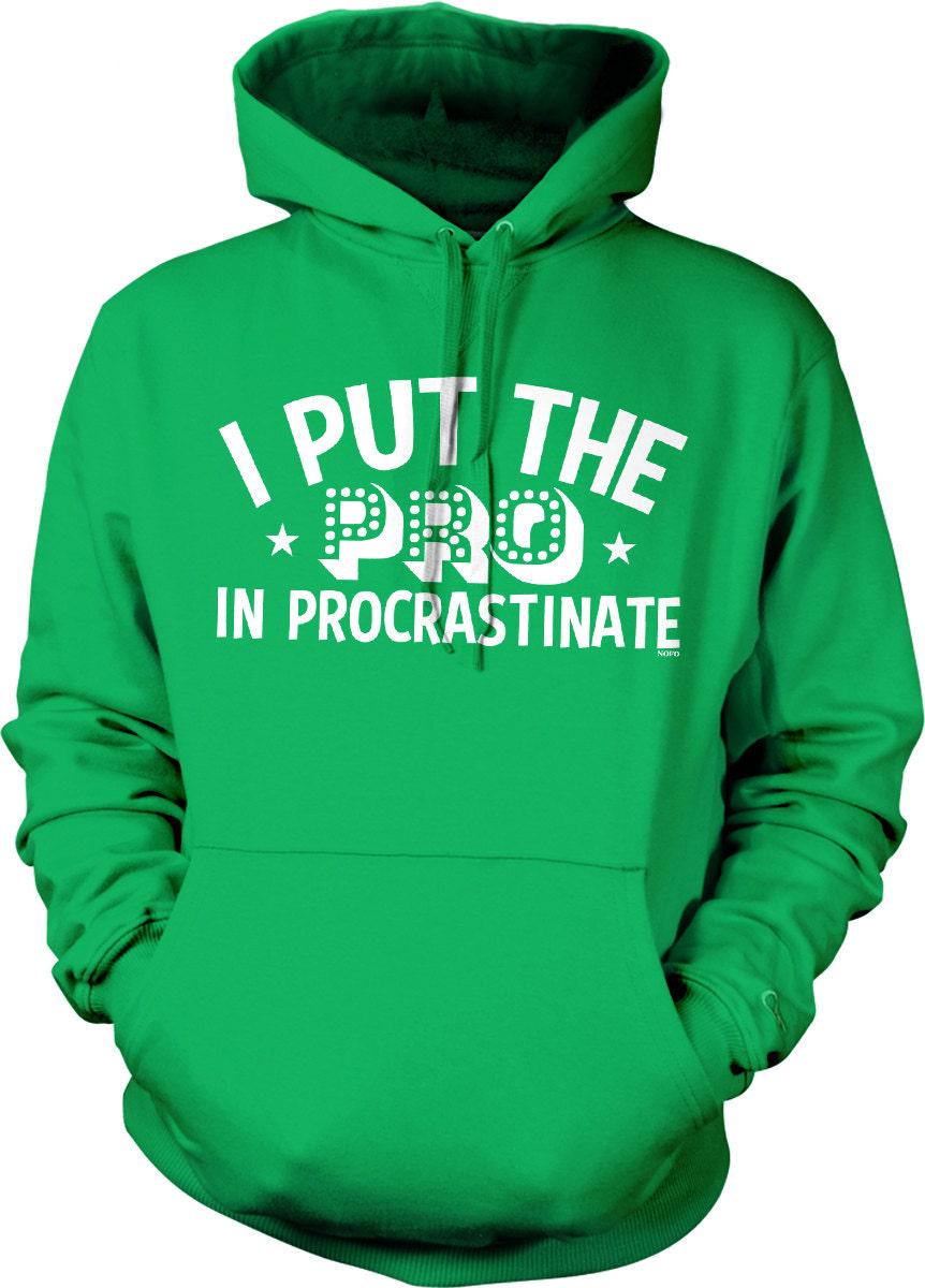 Procrastinate Hooded Sweatshirt - Soft Cotton Blend, Pouch Pocket Hoodie, Relaxed Fit