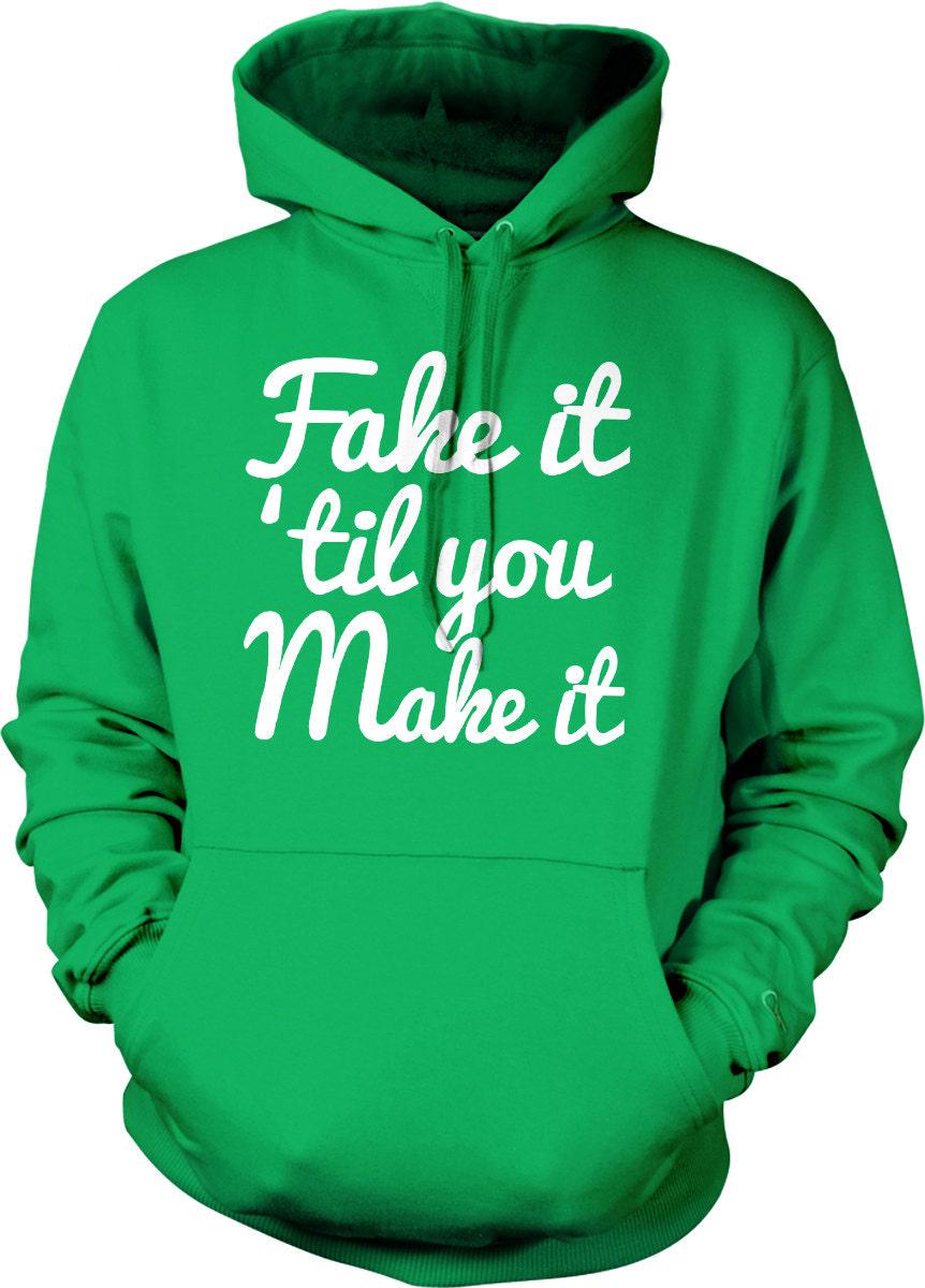 Fake It Make It Hoodie – Unisex Cotton Blend Sweatshirt with Pouch Pocket