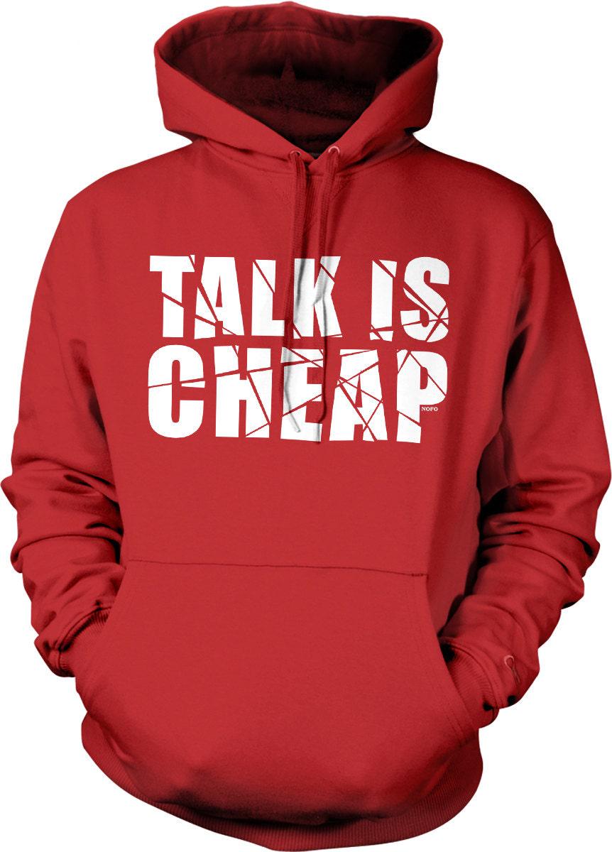 Motivational Sweatshirt – 'Talk Is Cheap' Quote Hoodie With Pouch Pocket & Double Ply Hood