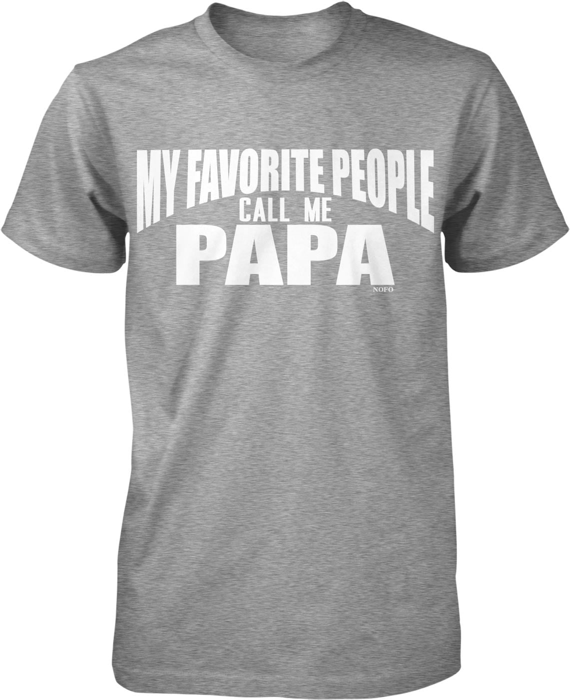 A gray t-shirt with the text "MY FAVORITE PEOPLE CALL ME PAPA" printed on it.