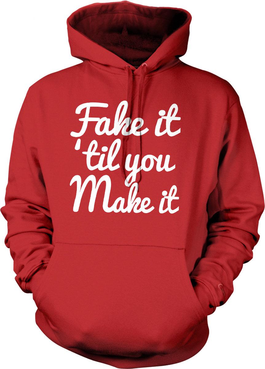 Fake It Make It Hoodie – Unisex Cotton Blend Sweatshirt with Pouch Pocket