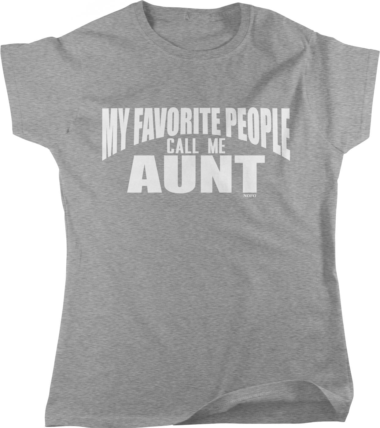 The image is a gray t-shirt with white text that says "MY FAVORITE PEOPLE CALL ME AUNT".