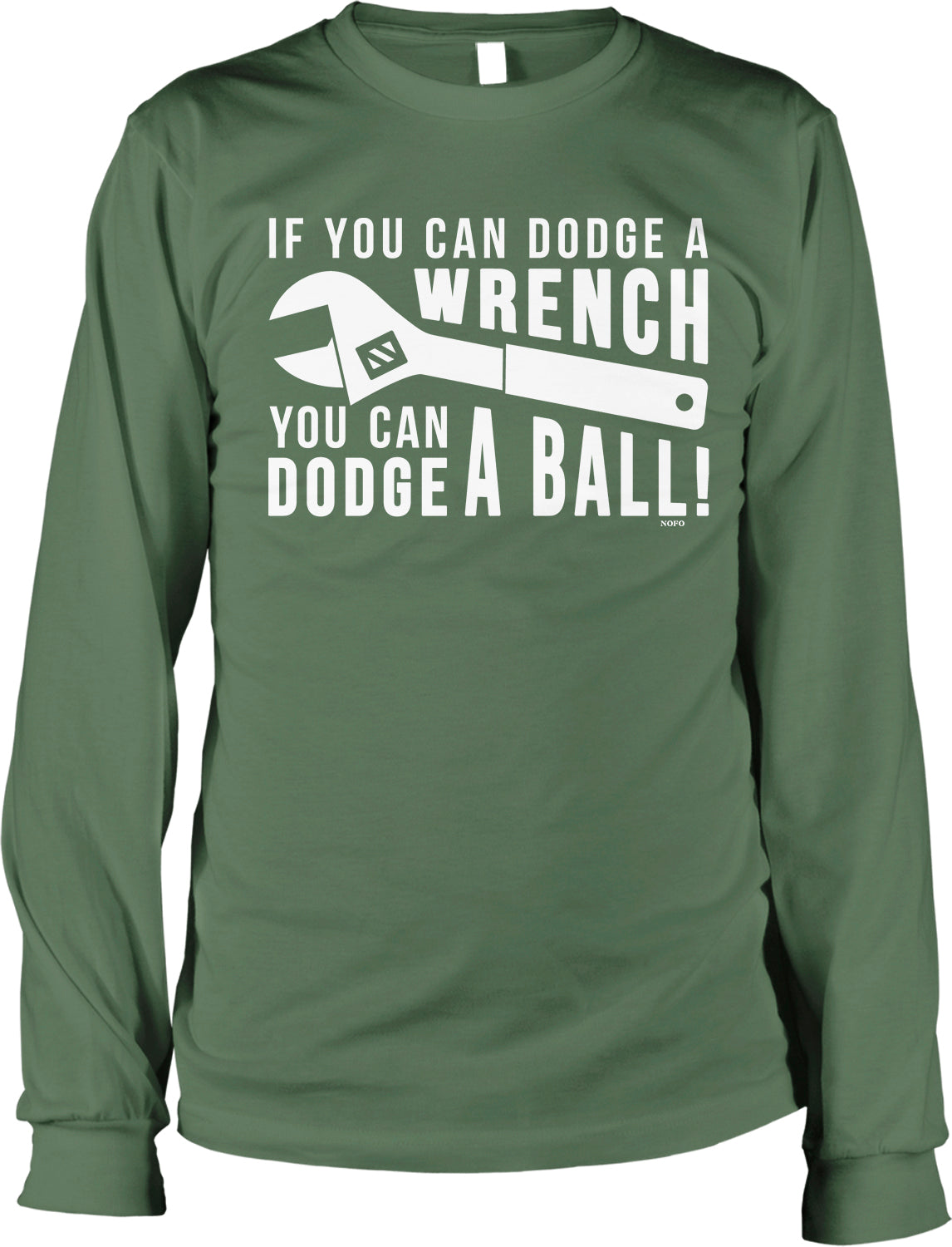 A green long-sleeved t-shirt with a humorous text printed on it.