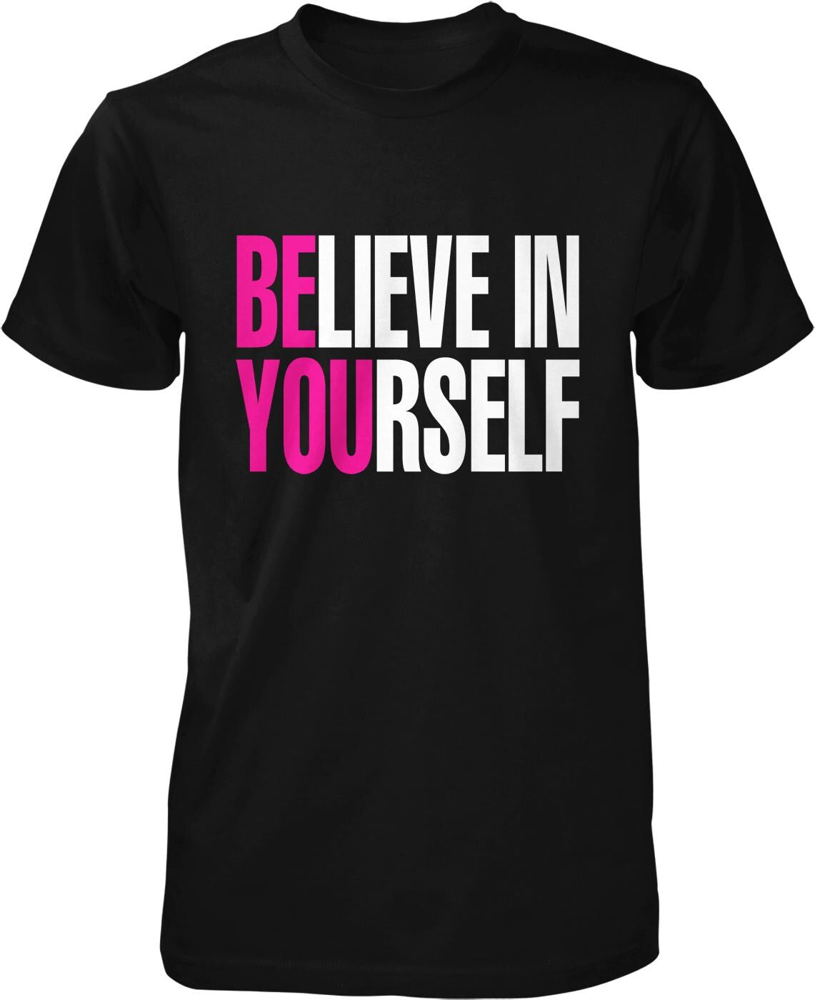 a black t-shirt with the text "BE BELIEVE IN YOURSELF" printed on it in white and pink letters.