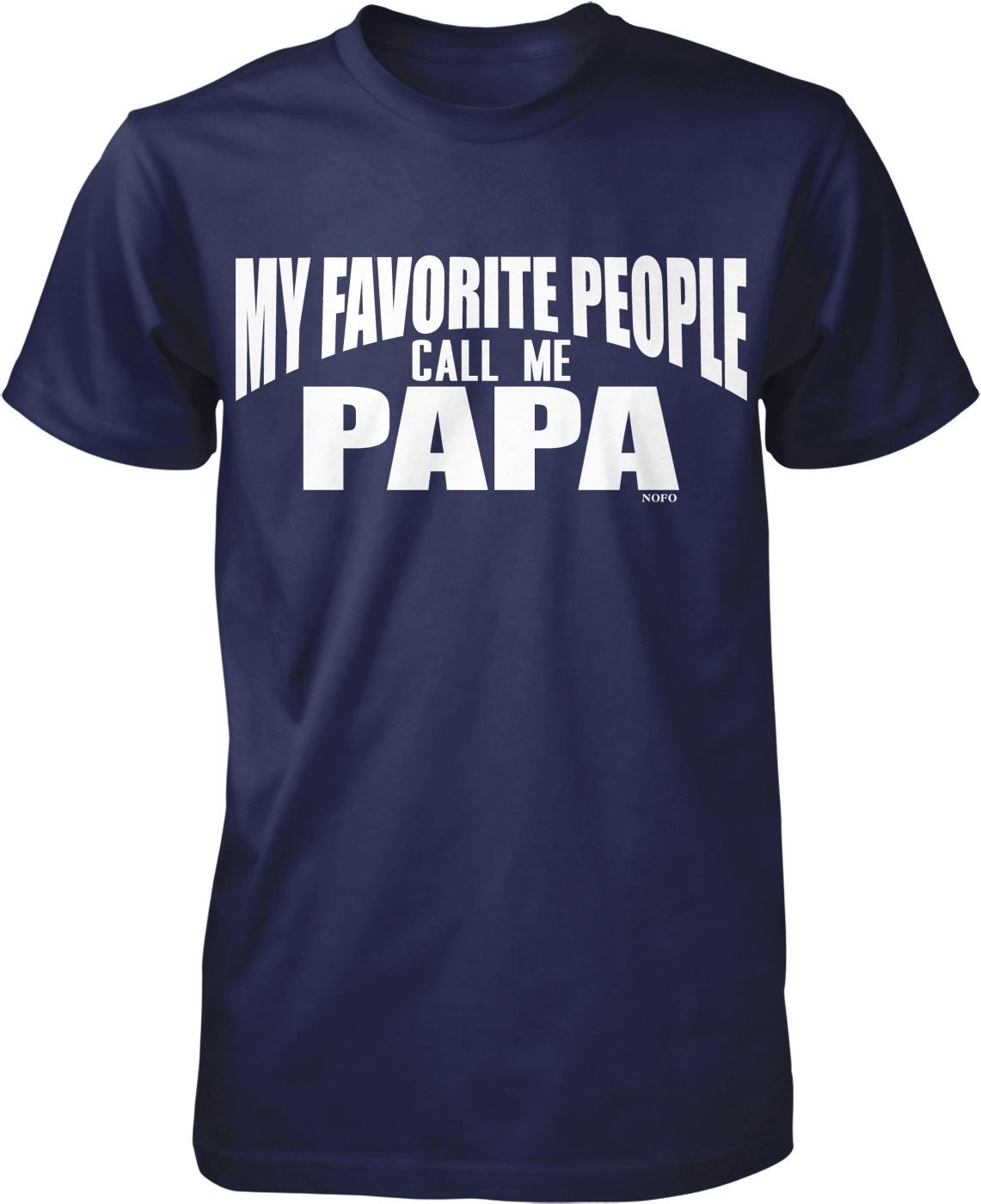 A navy blue t-shirt with the text "MY FAVORITE PEOPLE CALL ME PAPA" printed on it in white letters.
