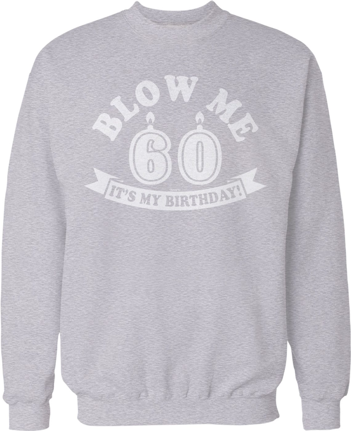 60th Birthday Crew Neck Sweatshirt - Funny Birthday Shirt | Soft Durable Fabric Hoodie