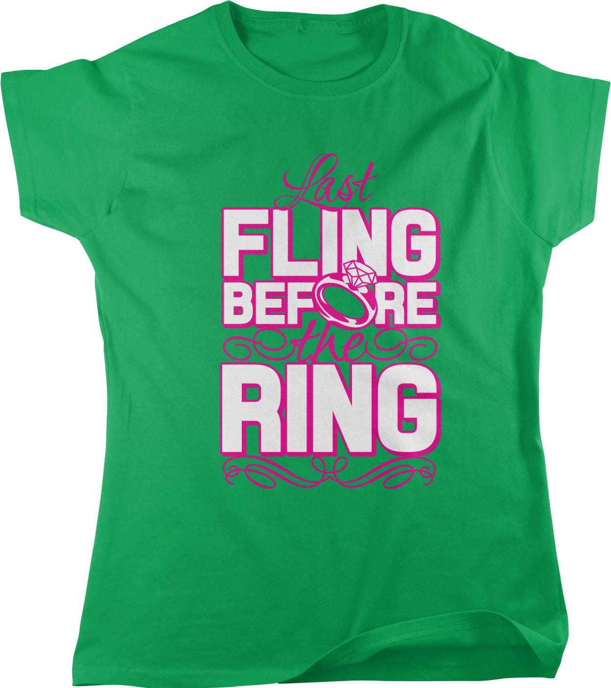 A green t-shirt with a graphic design that says "Last Flirting Before The Ring" in pink and white text.
