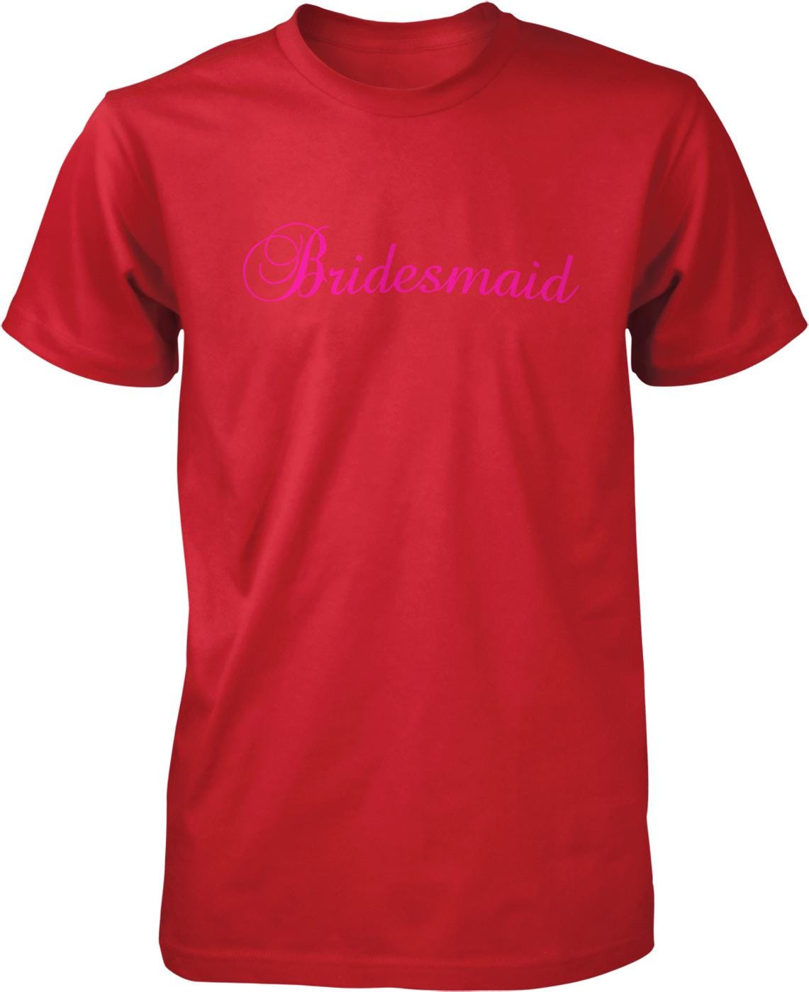 A red t-shirt with the word "Bridesmaid" printed in pink cursive text.