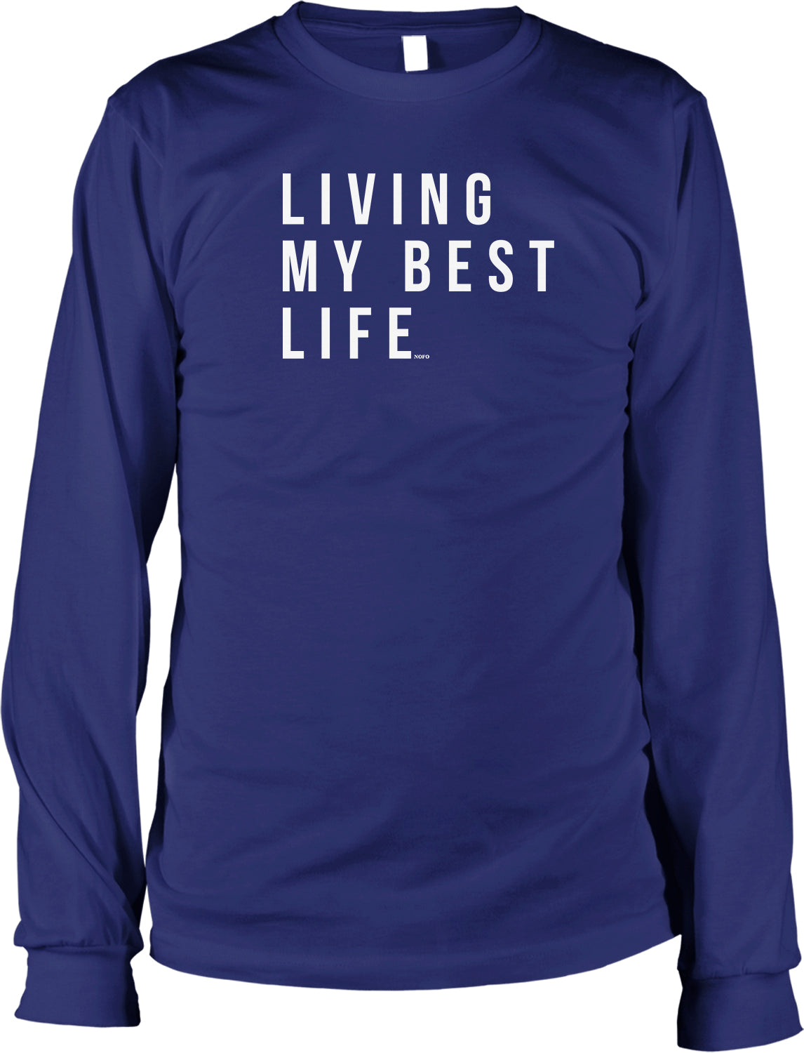 A long-sleeved blue t-shirt with the text "LIVING MY BEST LIFE" printed on it in white letters.