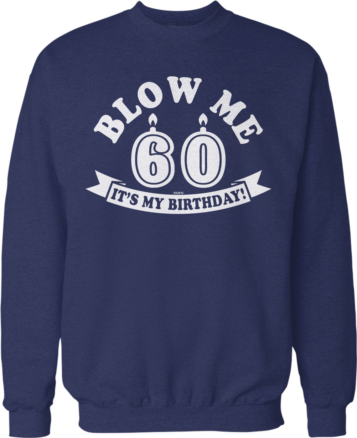 60th Birthday Crew Neck Sweatshirt - Funny Birthday Shirt | Soft Durable Fabric Hoodie