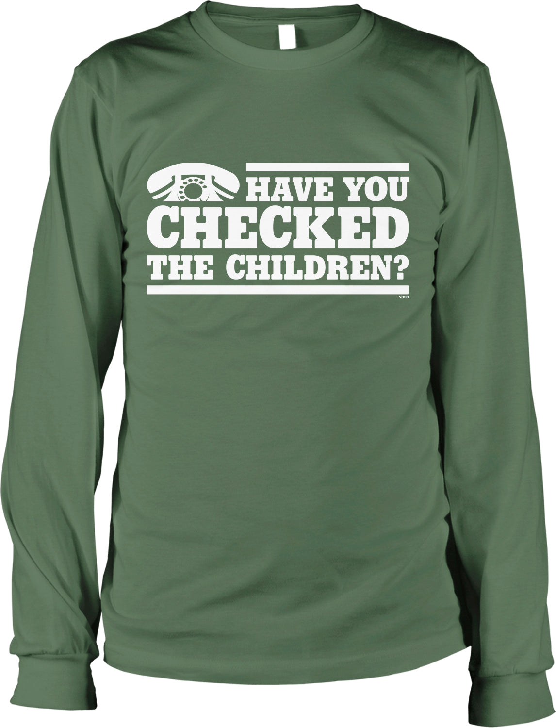 A green long-sleeved t-shirt with the text "HAVE YOU CHECKED THE CHILDREN?" printed on it.