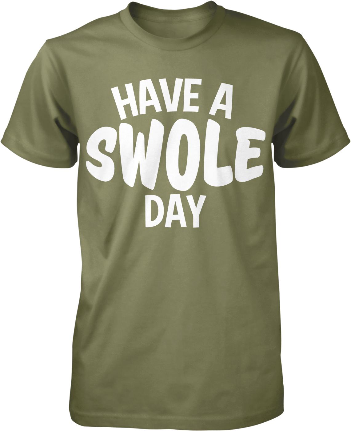 A green t-shirt with the text "HAVE A SWOLE DAY" printed on it.