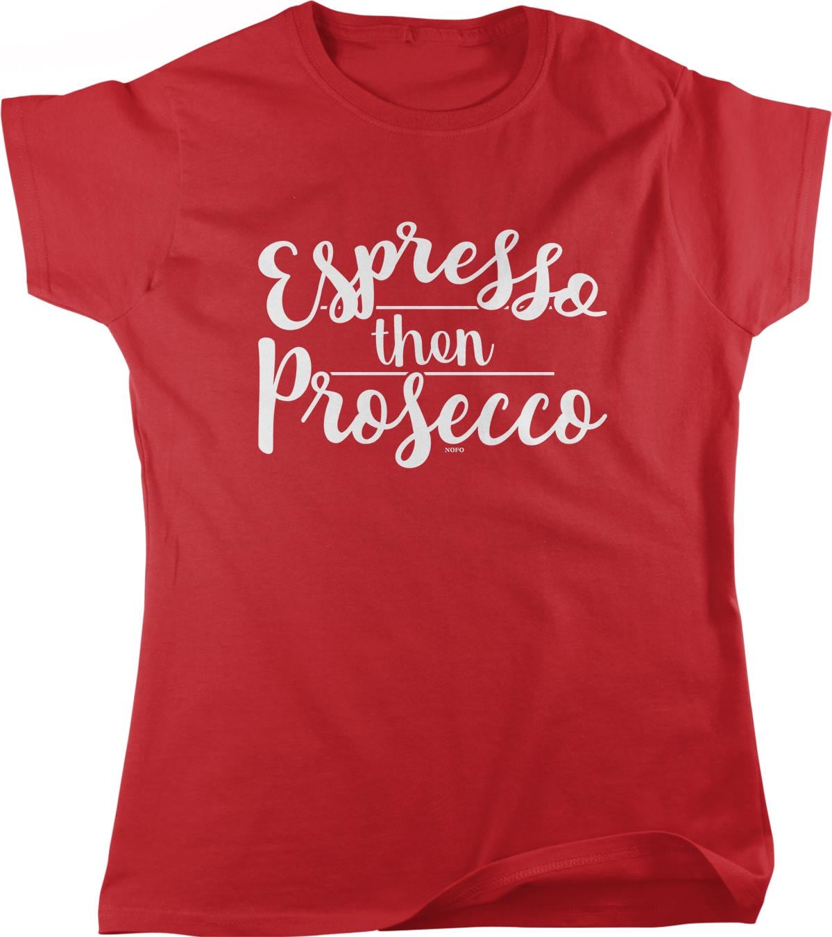 A red t-shirt with white text that says "Espresso then Prosecco".