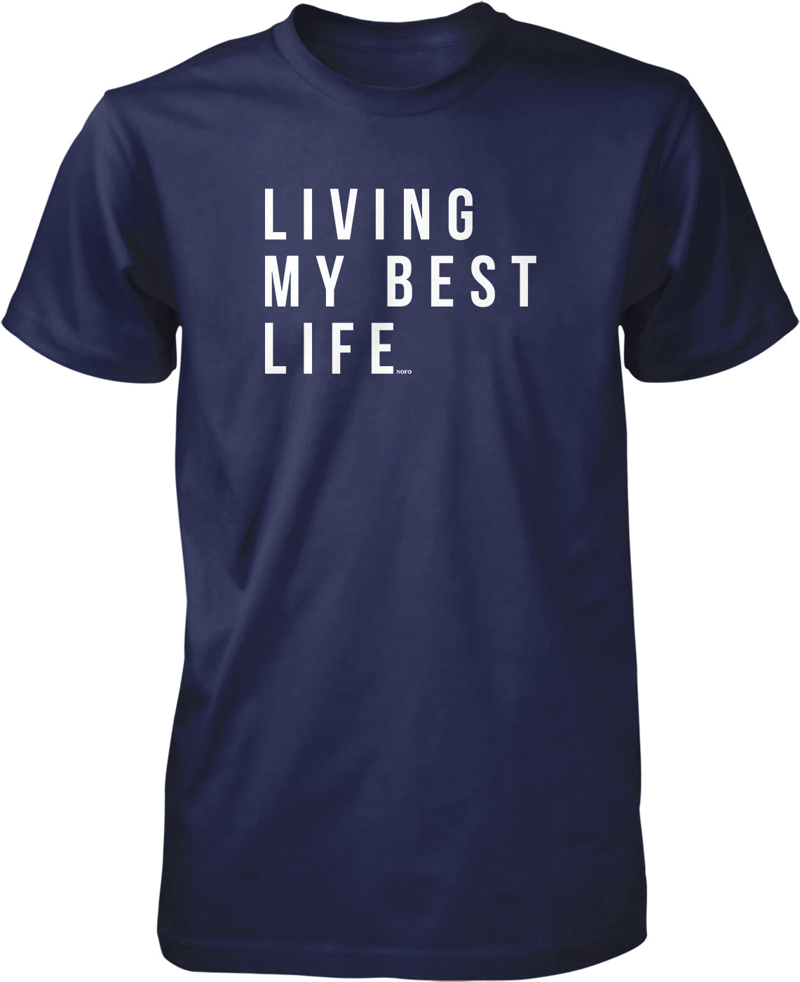 A navy blue t-shirt with the text "LIVING MY BEST LIFE" printed on it in white letters.