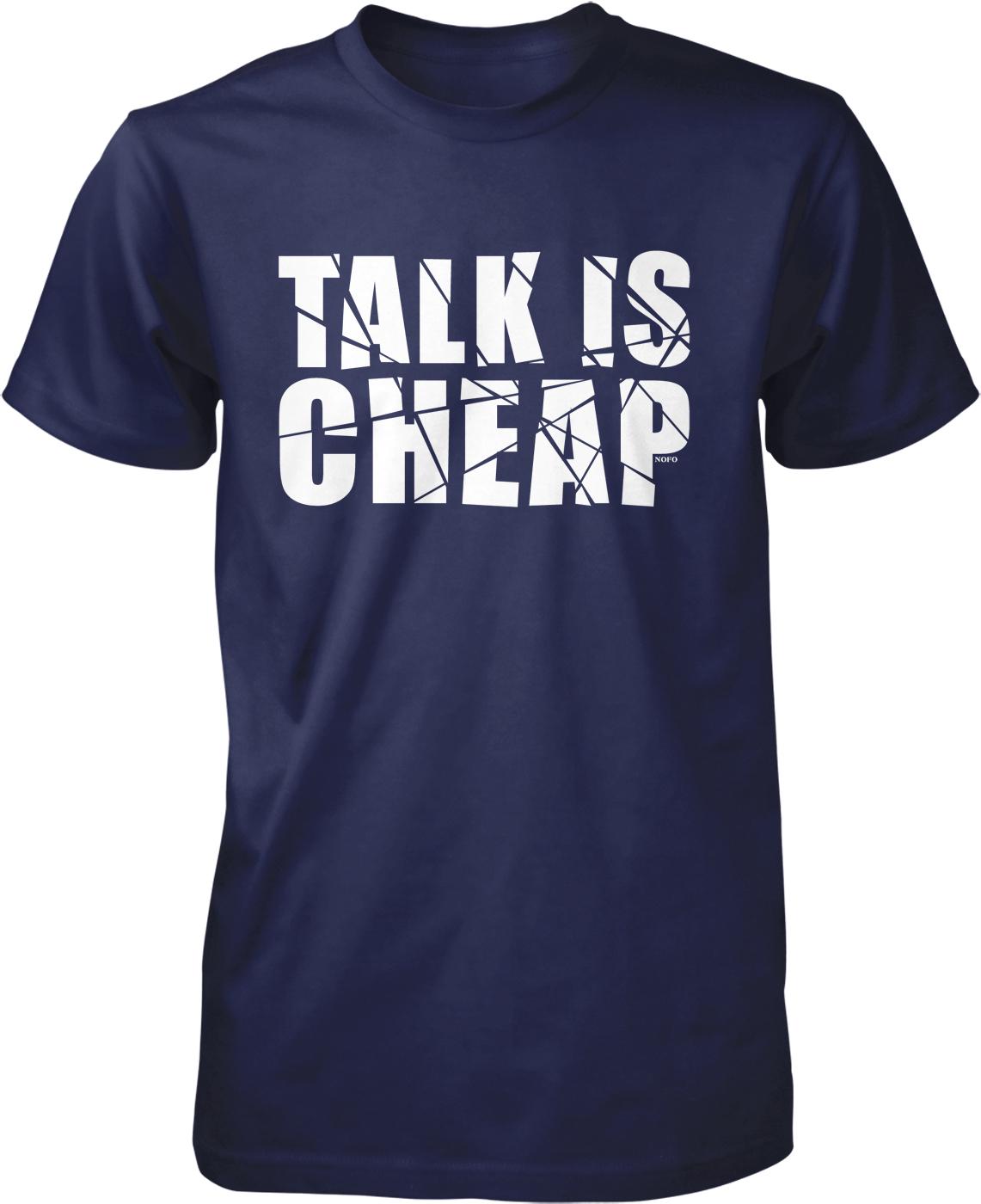A navy blue t-shirt with the text "TALK IS CHEAP" printed on it in white letters.