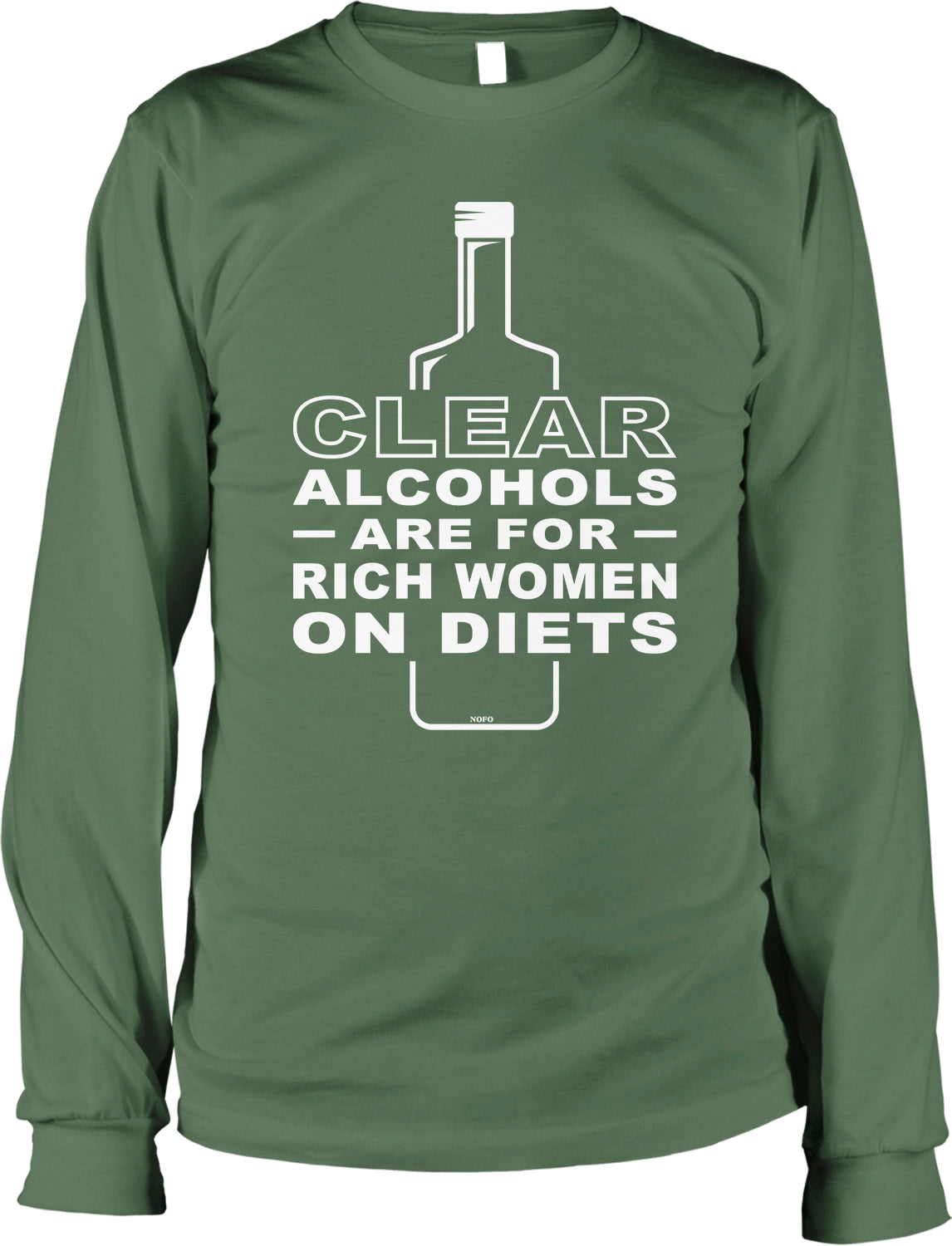 a green long-sleeved shirt with a white graphic design on it. The design includes a bottle of alcohol and the text "CLEAR ALCOHOLS ARE FOR RICH WOMEN ON DIETS".
