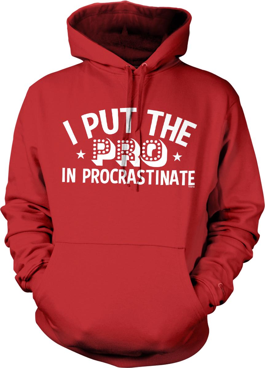 A red hoodie with white text that says "I PUT THE PRO IN PROCRASTINATE".