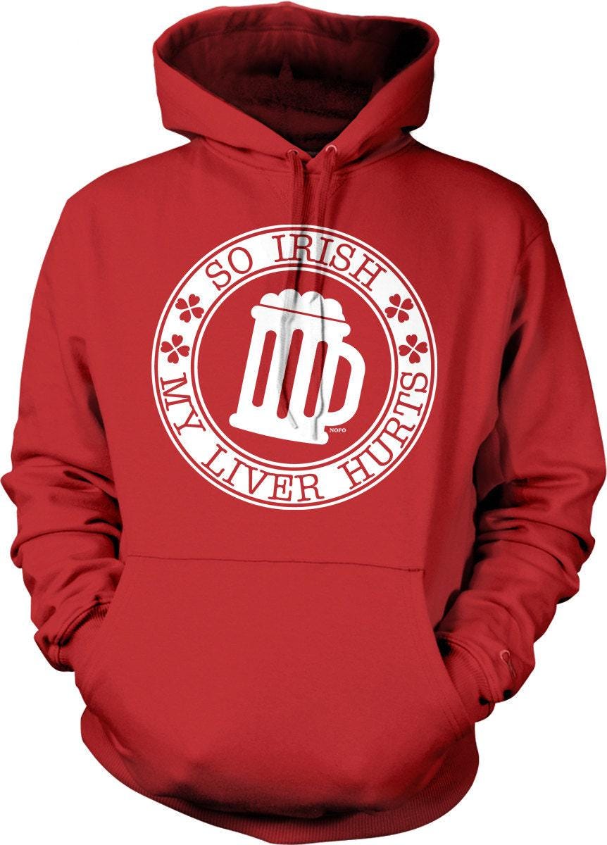 Irish Liver Hurts Sweatshirt - Cozy Hooded Sweatshirt With Pouch Pocket Hoodie