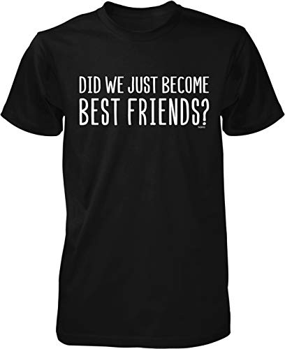 NOFO Clothing Co Did we just Become Best Friends? Men's T-Shirt
