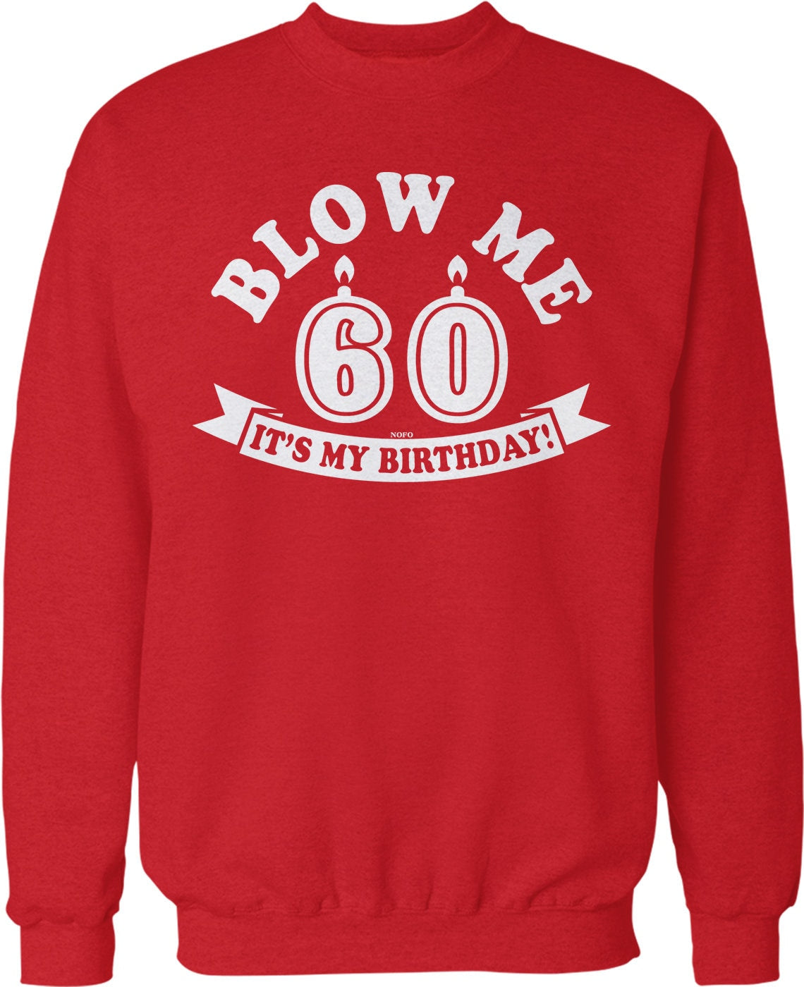 60th Birthday Crew Neck Sweatshirt - Funny Birthday Shirt | Soft Durable Fabric Hoodie