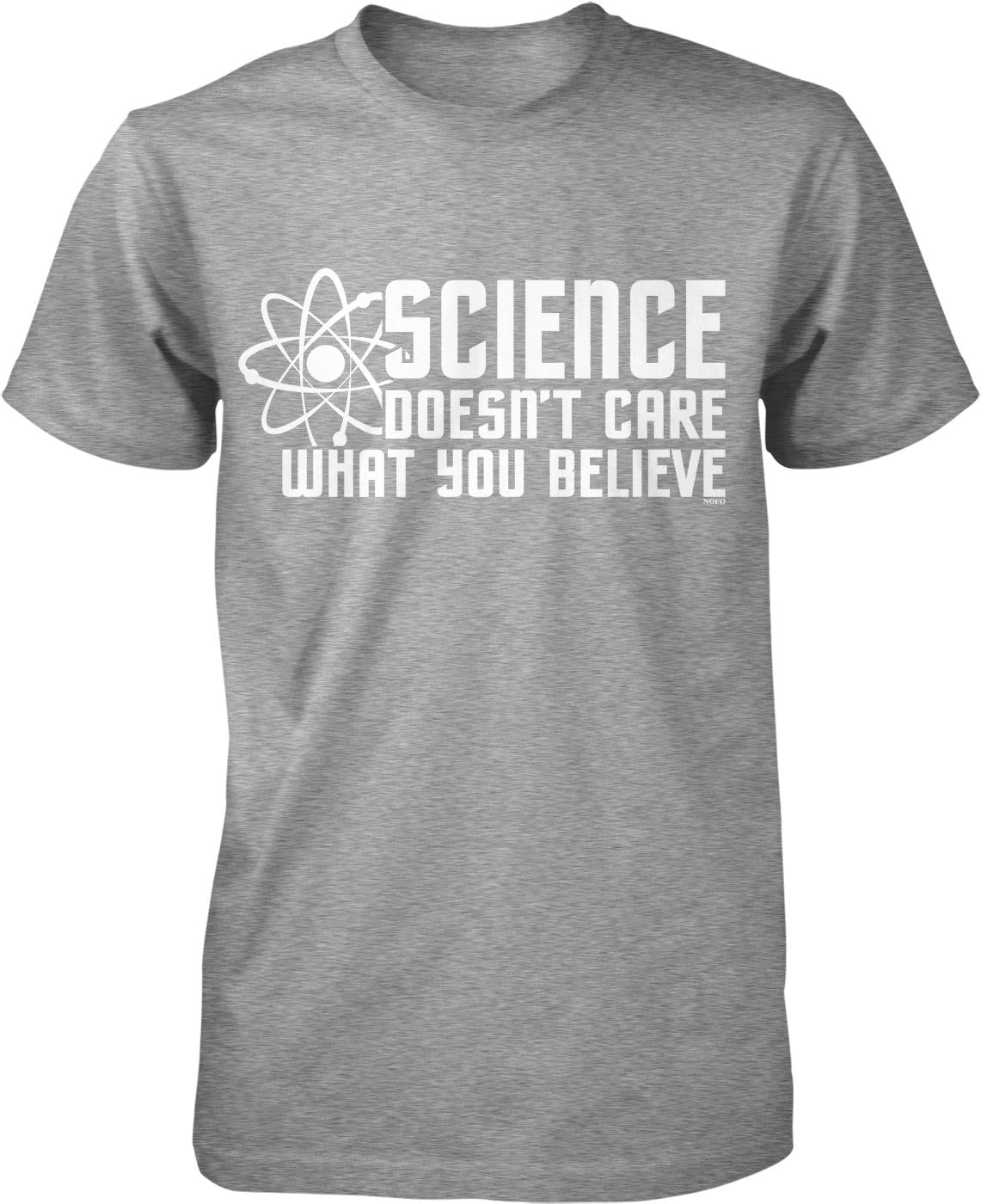 A gray t-shirt with the text "SCIENCE DOESN'T CARE WHAT YOU BELIEVE" printed on it.