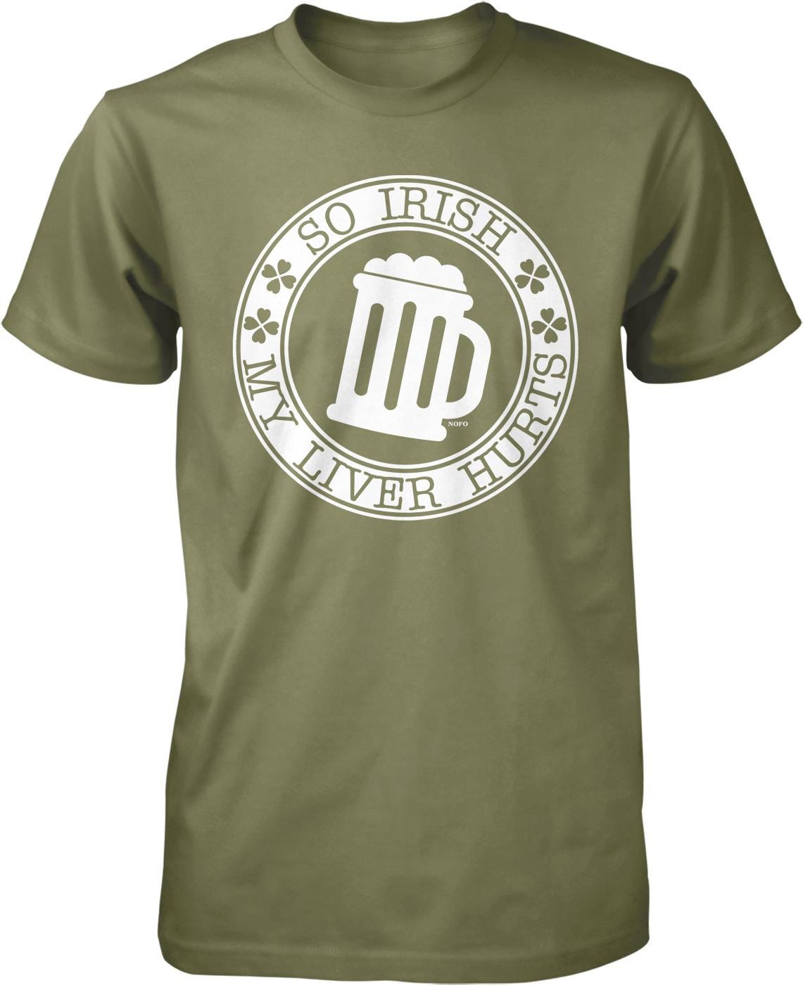 A green t-shirt with a white circular design that includes a mug and the text "So Irish, my liver hurts" around the mug.