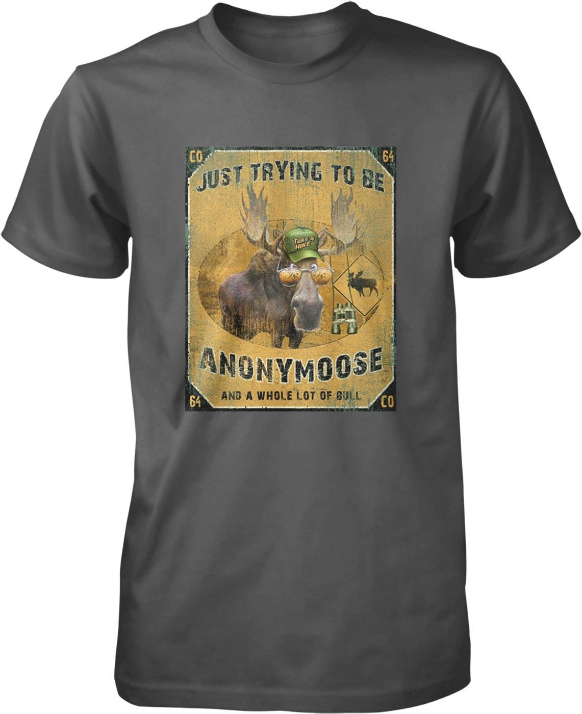 A t-shirt design featuring a cartoon moose wearing a hat and the text "Just trying to be ANONYMOOSE AND A WHOLE LOT OF BULL".