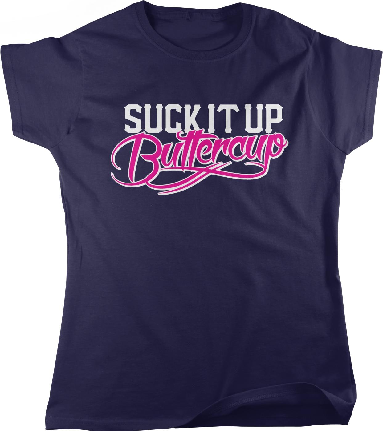 A navy blue t-shirt with the text "SUCK IT UP BUTTERCU" printed on it in a stylized font.
