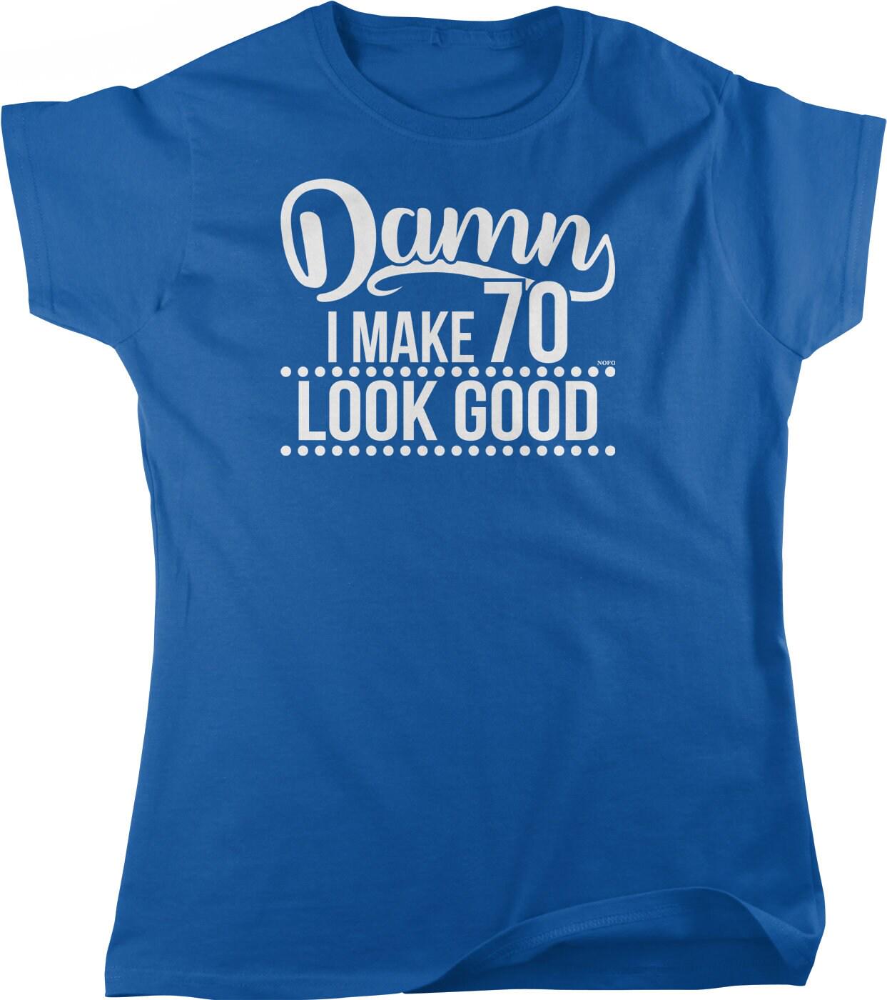 Women's Graphic T-Shirt – Funny 70th Birthday Shirt | Pre Shrunk Cotton Tee