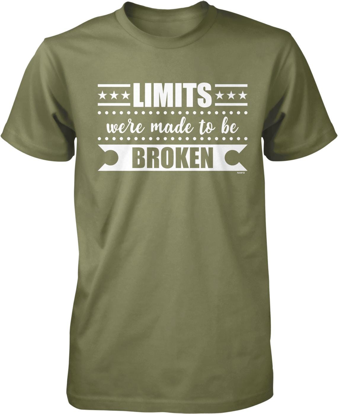 A green t-shirt with white text that reads "LIMITS were made to be broken".