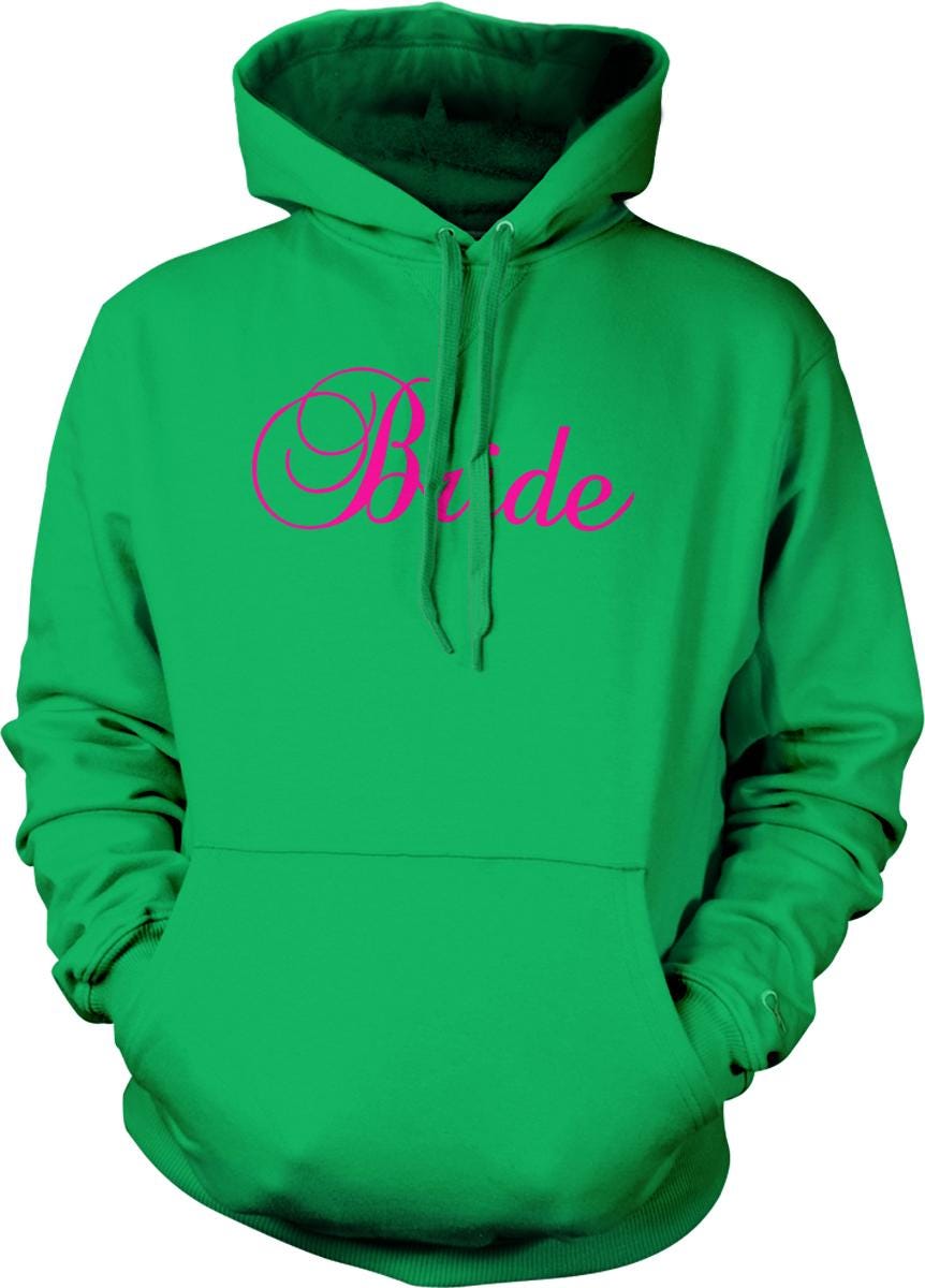 A bright green hoodie with the word "Bride" printed in pink cursive text across the front.