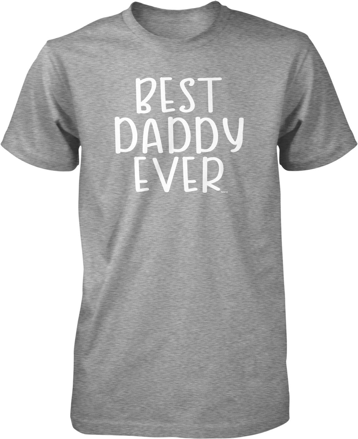 A gray t-shirt with the text "BEST DADDY EVER" printed on it in white lettering.