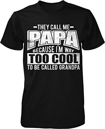 NOFO Clothing Co They Call Me Papa Because I'm Way Too Cool to Be Called Grandpa Men's T-Shirt