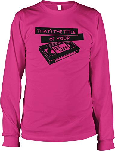 NOFO Clothing Co That's The Title of Your Sex Tape Men's Long Sleeve Shirt