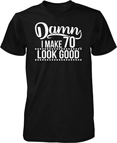 NOFO Clothing Co Damn, I Make 70 Look Good Men's T-Shirt