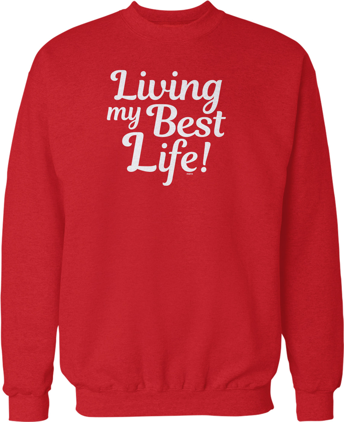 A red sweatshirt with the text "Living my Best Life!" printed on it in white lettering.