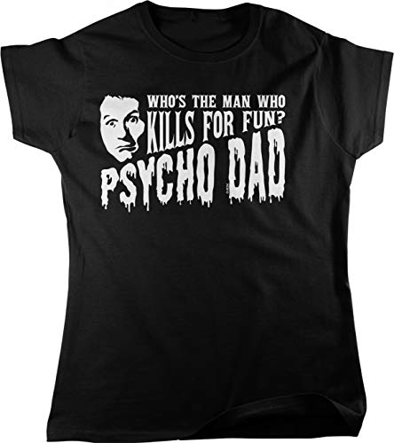 Psycho Dad Women's T-Shirt - Comfortable Cotton Graphic Tee with Seamless Rib Collar