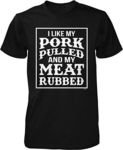 NOFO Clothing Co. I Like My Pork Pulled and My Meat Rubbed Men's T-Shirt