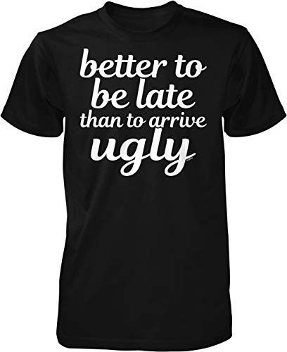 NOFO Clothing Co Better to be Late Than Arrive Ugly Men's T-Shirt