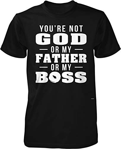 NOFO Clothing Co You're not GOD, or My Father, or My BOSS Men's T-Shirt