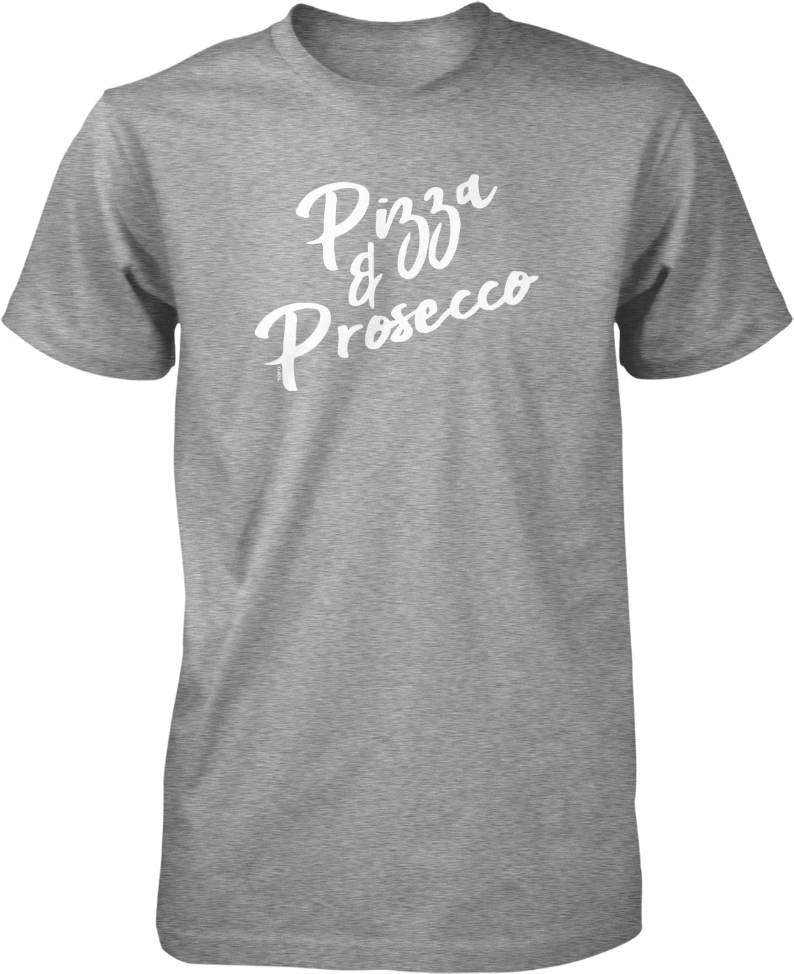 A gray t-shirt with the text "Pizza & Prosecco" printed on it in white lettering.