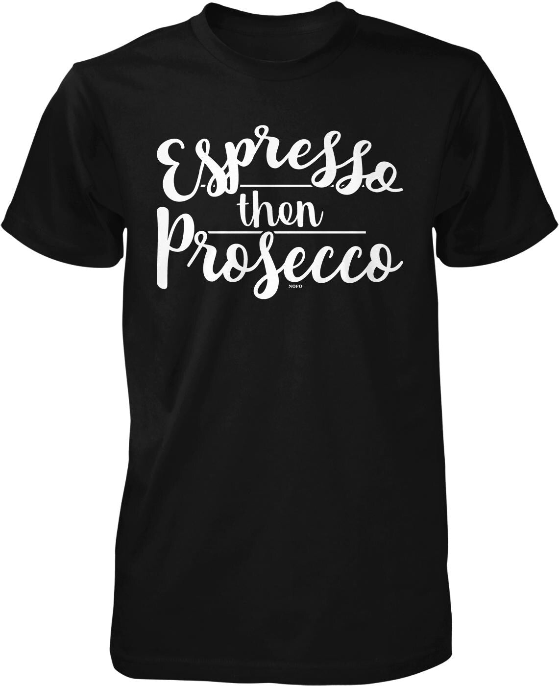 A black t-shirt with white text that reads "Espresso then Prosecco".