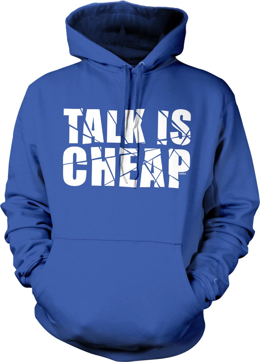 A blue hoodie with the text "TALK IS CHEAP" printed on it.