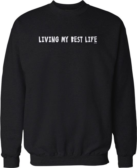A black sweatshirt with the text "LIVING MY BEST LIFE" printed on it in white letters.