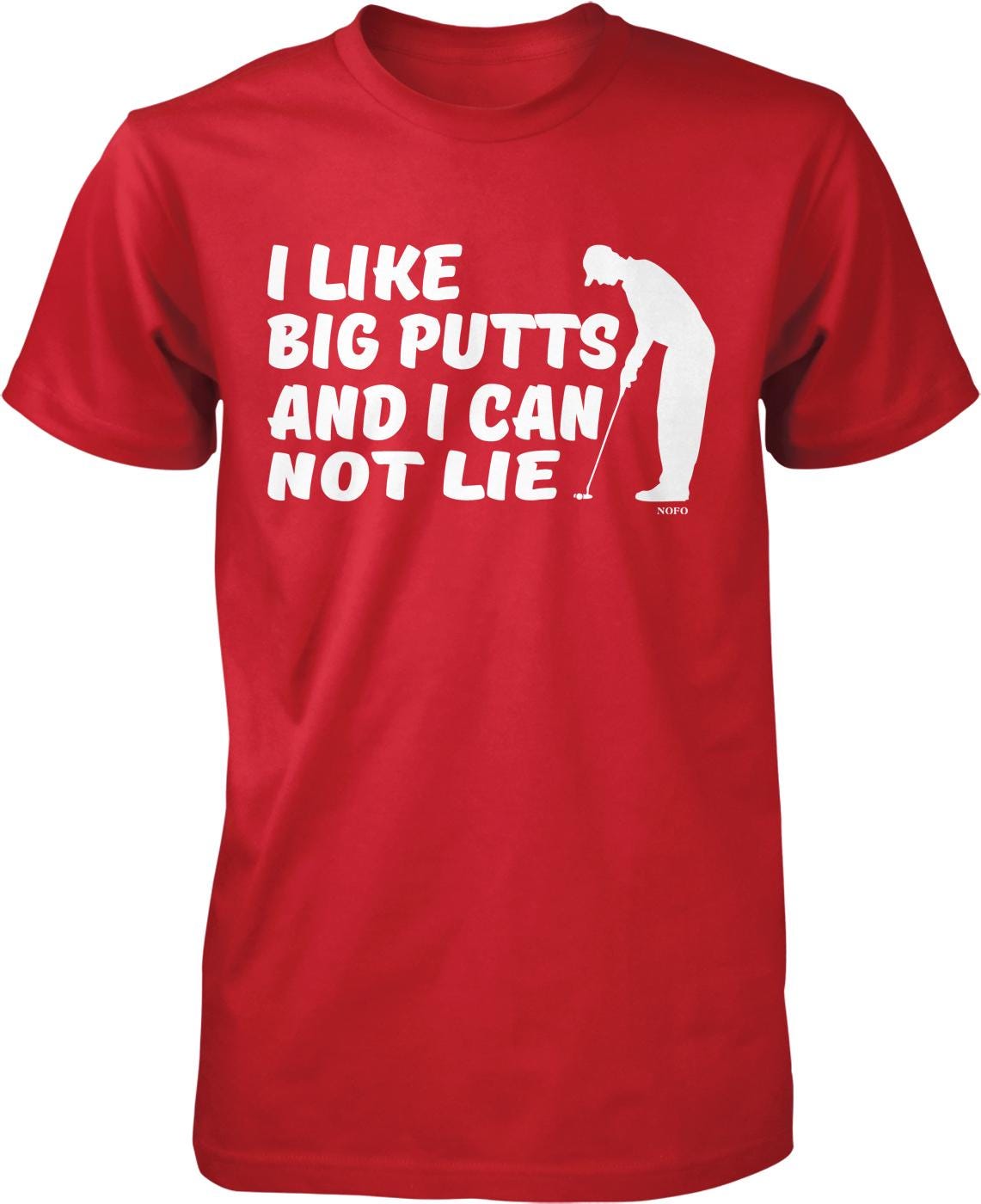 I like big putts and I can not lie