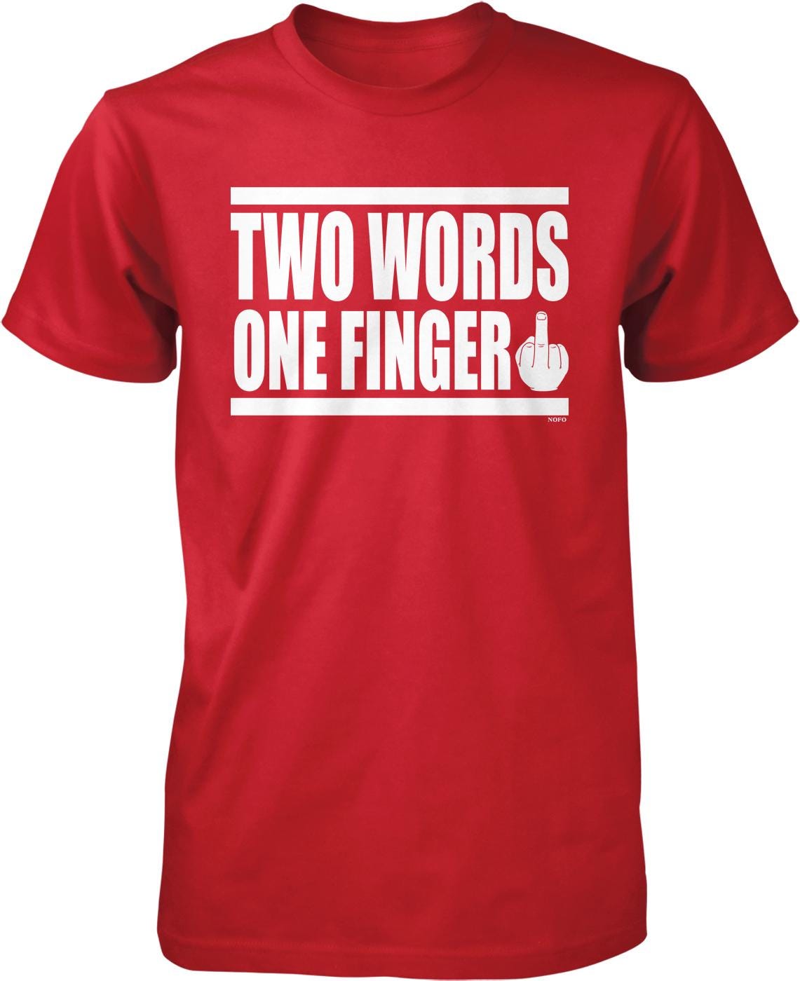 A red t-shirt with the text "TWO WORDS ONE FINGER" printed on it.